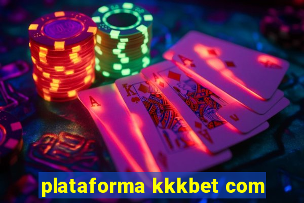 plataforma kkkbet com